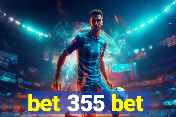 bet 355 bet